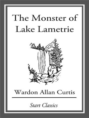 cover image of The Monster of Lake Lametrie